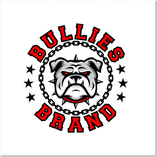 Bullies Brand logo 1 Wall Art by Bullies Brand